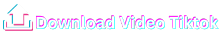DownloadVideoTiktok.Download
